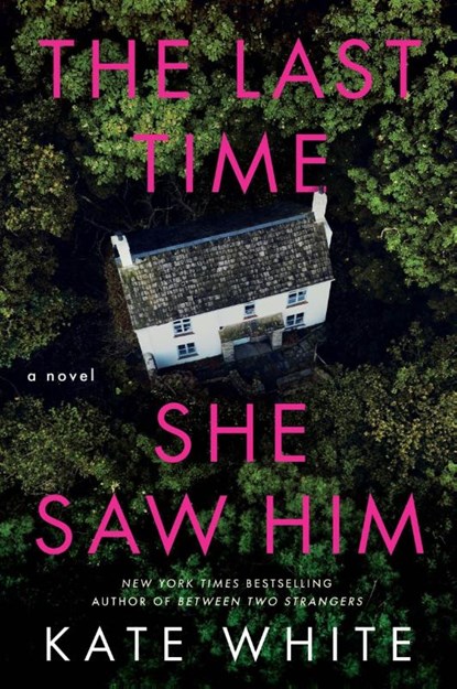 The Last Time She Saw Him, Kate White - Paperback - 9780063247390