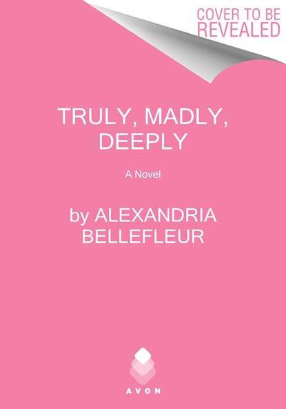 Truly, Madly, Deeply, Alexandria Bellefleur - Paperback - 9780063258532