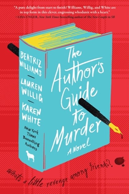 The Author's Guide to Murder, Beatriz Williams ; Lauren Willig ; Karen White - Paperback - 9780063259874