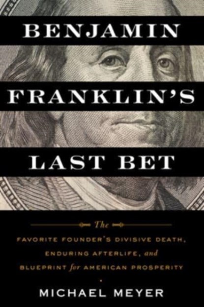 Benjamin Franklin's Last Bet, Michael Meyer - Paperback - 9780063268562