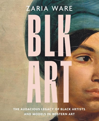 BLK ART, Zaria Ware - Gebonden - 9780063272415