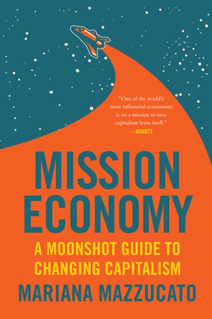 Mission Economy, Mariana Mazzucato - Paperback - 9780063273351