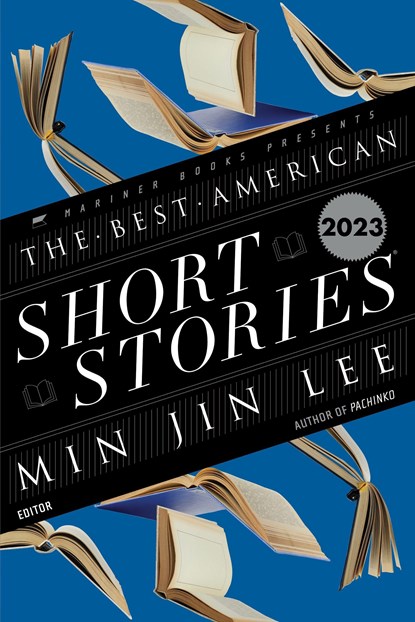 The Best American Short Stories 2023, Min Jin Lee ; Heidi Pitlor - Paperback - 9780063275904