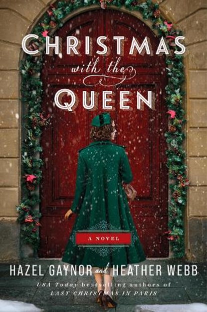 Christmas with the Queen, Hazel Gaynor ; Heather Webb - Paperback - 9780063276215