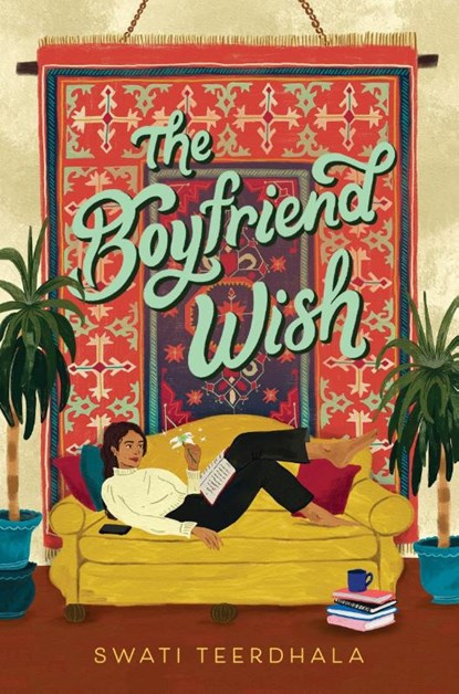 The Boyfriend Wish, Swati Teerdhala - Gebonden - 9780063279155