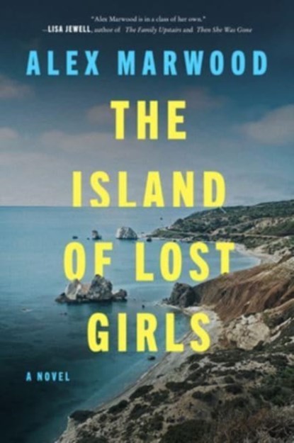 The Island of Lost Girls, Alex Marwood - Paperback - 9780063282230