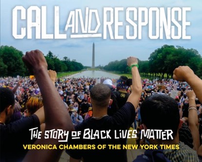 Call and Response: The Story of Black Lives Matter, Veronica Chambers - Paperback - 9780063284937