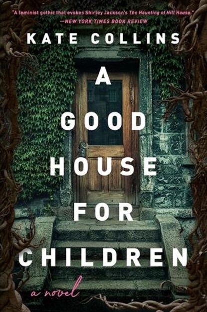 A Good House for Children, Kate Collins - Paperback - 9780063291034