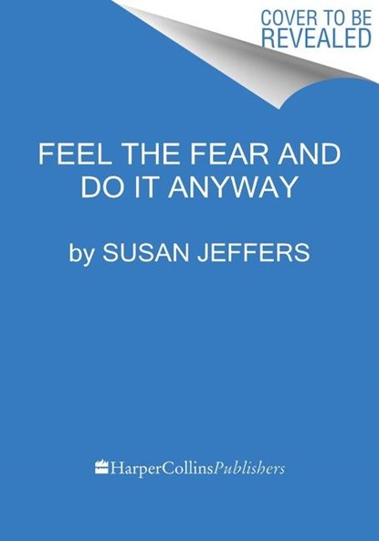 Feel the Fear... and Do It Anyway, Susan Jeffers - Paperback - 9780063291294