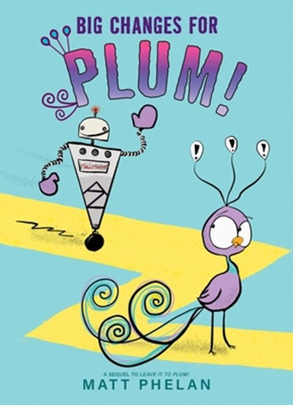 Big Changes for Plum!, Matt Phelan - Paperback - 9780063296350