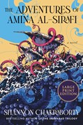 The Adventures of Amina Al-Sirafi: A New Fantasy Series Set a Thousand Years Before the City of Brass | CHAKRABORTY,  Shannon | 