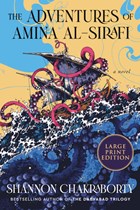 The Adventures of Amina Al-Sirafi: A New Fantasy Series Set a Thousand Years Before the City of Brass | Shannon Chakraborty | 