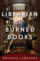 The Librarian of Burned Books | Brianna Labuskes | 
