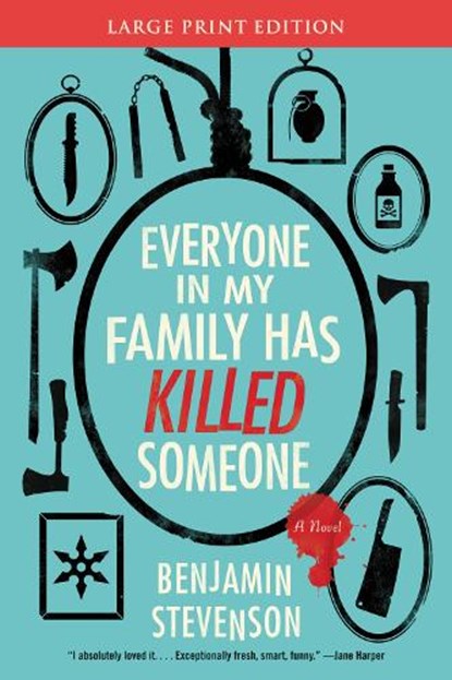 Everyone in My Family Has Killed Someone, Benjamin Stevenson - Paperback - 9780063297197