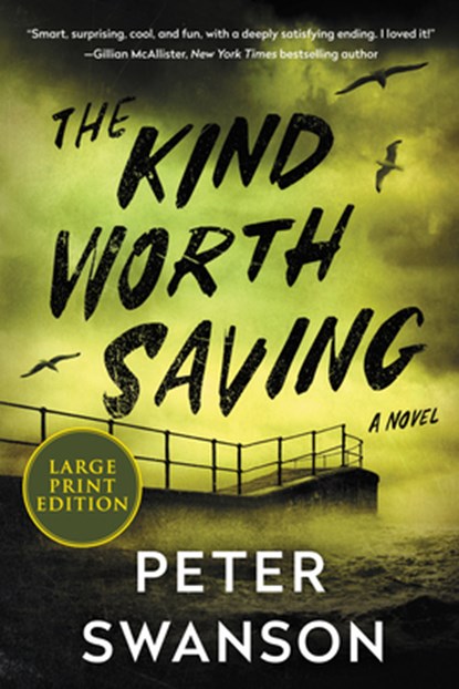 The Kind Worth Saving, Peter Swanson - Paperback - 9780063297227
