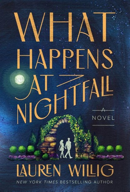 What Happens at Nightfall, Lauren Willig - Gebonden - 9780063306172