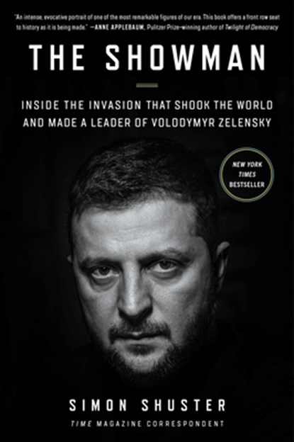 The Showman: Inside the Invasion That Shook the World and Made a Leader of Volodymyr Zelensky, Simon Shuster - Paperback - 9780063307445