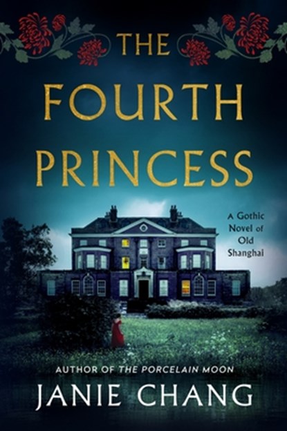 The Fourth Princess: A Gothic Novel of Old Shanghai, Janie Chang - Gebonden - 9780063308114