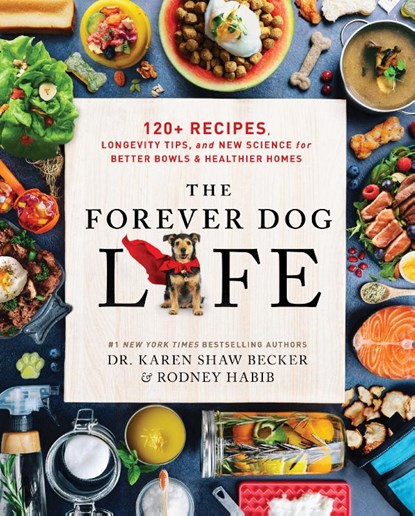 The Forever Dog Life, Rodney Habib ; Karen Shaw Becker - Gebonden - 9780063314009