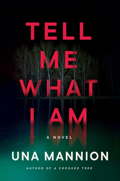 Tell Me What I Am, Una Mannion - Gebonden - 9780063314771