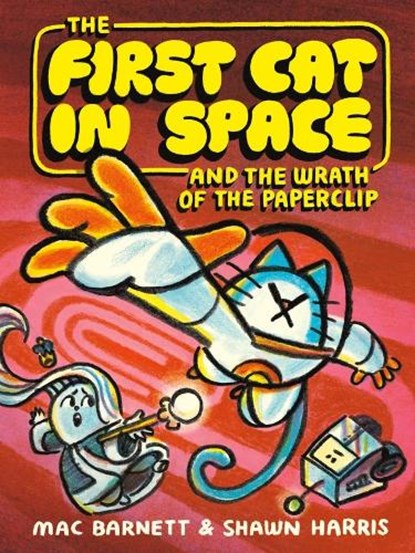 The First Cat in Space and the Wrath of the Paperclip, Mac Barnett - Paperback - 9780063315259