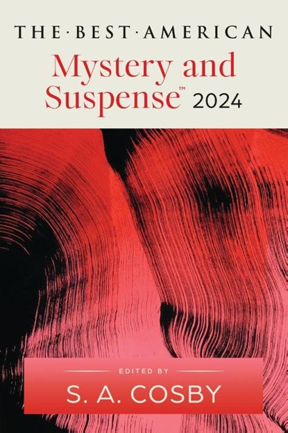 The Best American Mystery and Suspense 2024, S.A. Cosby ; Steph Cha - Paperback - 9780063315853