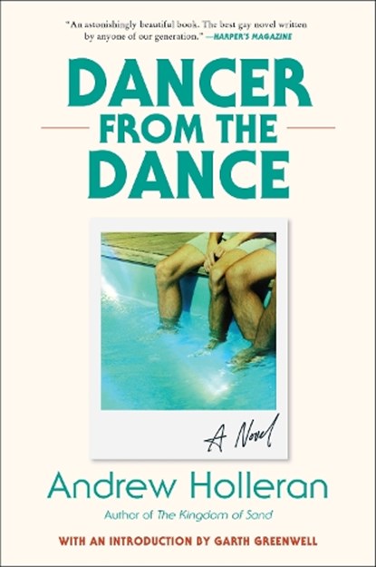 Dancer from the Dance, Andrew Holleran - Paperback - 9780063320062