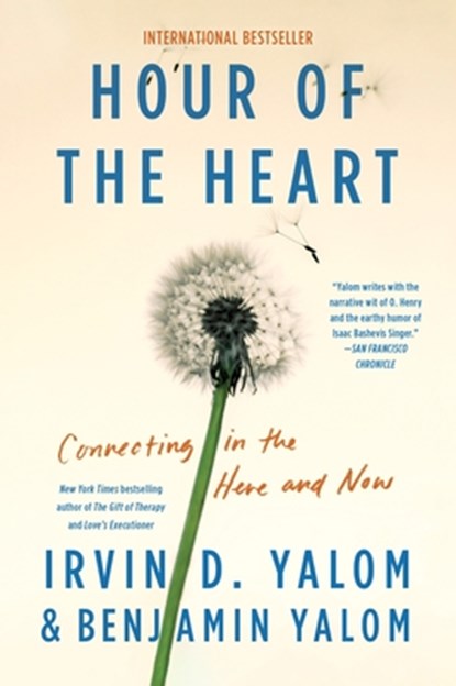Hour of the Heart: Connecting in the Here and Now, Irvin D. Yalom - Paperback - 9780063321465