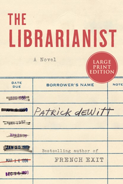 The Librarianist, Patrick DeWitt - Paperback - 9780063322769