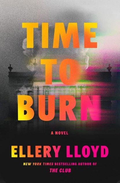 Time to Burn, Ellery Lloyd - Gebonden - 9780063323056