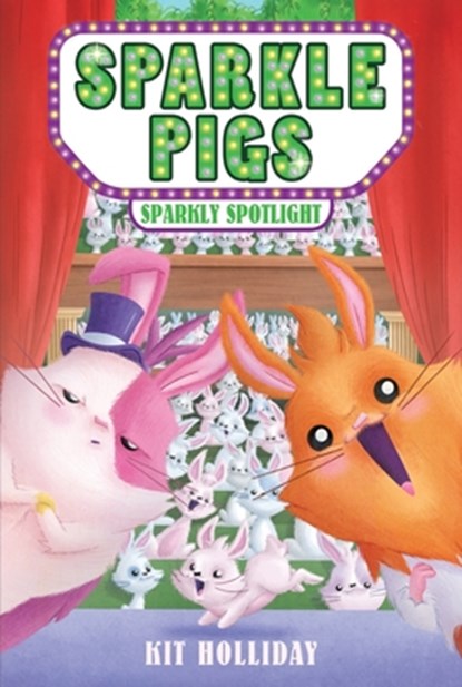 Sparkle Pigs #3: Sparkly Spotlight, Kit Holliday - Paperback - 9780063323421