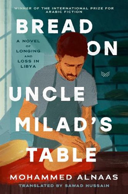 Bread on Uncle Milad's Table, Mohammed Husayn Alnaas - Gebonden - 9780063323858