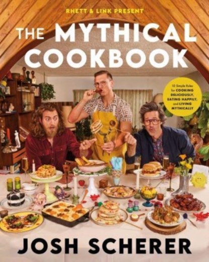 Rhett & Link Present: The Mythical Cookbook, Josh Scherer - Gebonden - 9780063323964