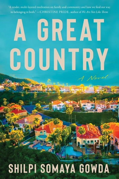 A Great Country, Shilpi Somaya Gowda - Paperback - 9780063324350