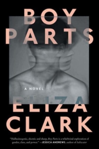 Boy Parts, Eliza Clark - Paperback - 9780063328921