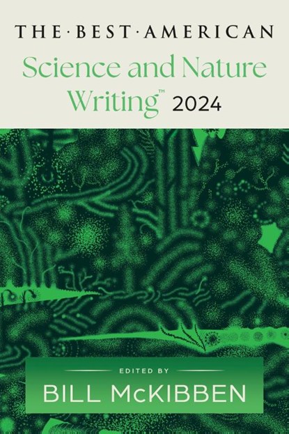 The Best American Science and Nature Writing 2024, Bill McKibben ; Jaime Green - Paperback - 9780063333994