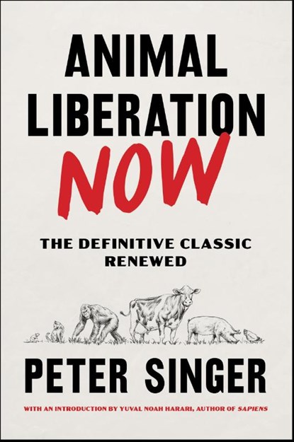 Animal Liberation Now, Peter Singer - Gebonden - 9780063335981