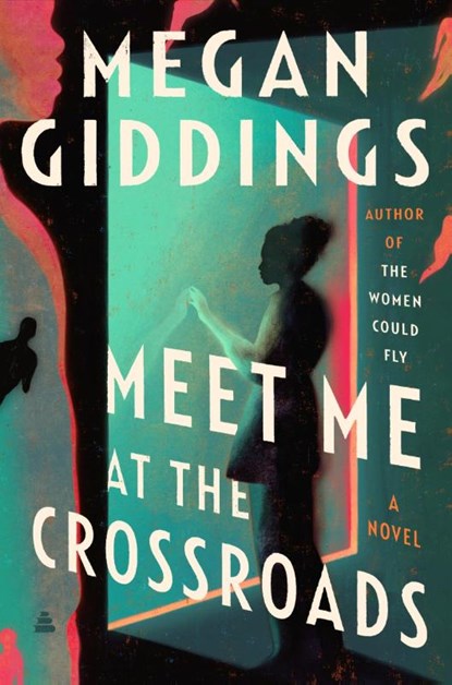 Giddings, M: Meet Me at the Crossroads, Megan Giddings - Gebonden - 9780063337978