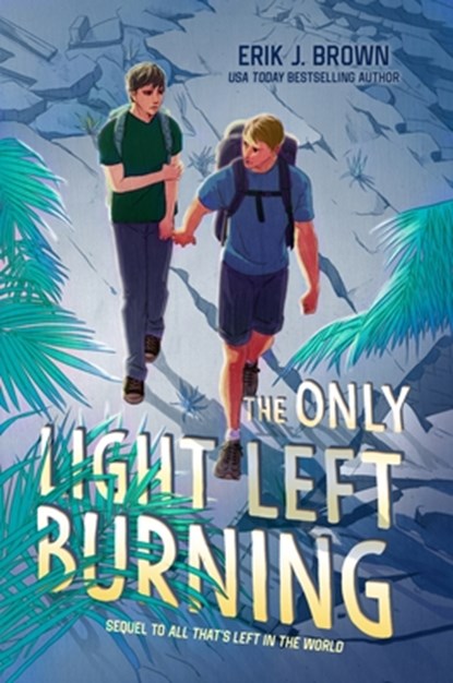 The Only Light Left Burning, Erik J. Brown - Gebonden - 9780063338272