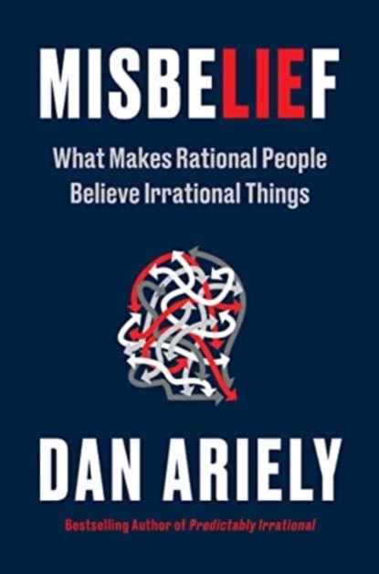 Misbelief, Dr. Dan Ariely - Paperback - 9780063347151