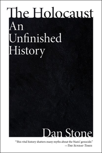 The Holocaust: An Unfinished History, Dan Stone - Paperback - 9780063348929
