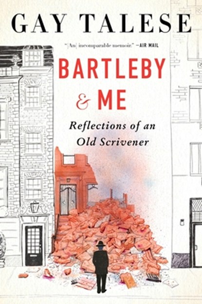 Bartleby and Me: Reflections of an Old Scrivener, Gay Talese - Paperback - 9780063350649
