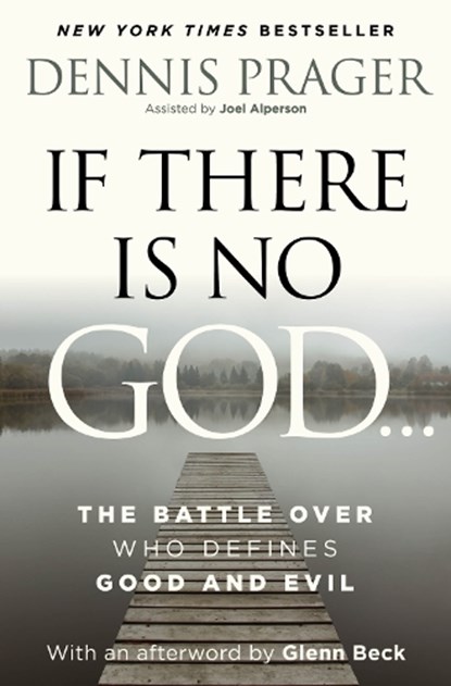 If There Is No God, Dennis Prager - Gebonden - 9780063351301