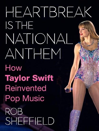 Heartbreak Is the National Anthem, Rob Sheffield - Gebonden - 9780063351318