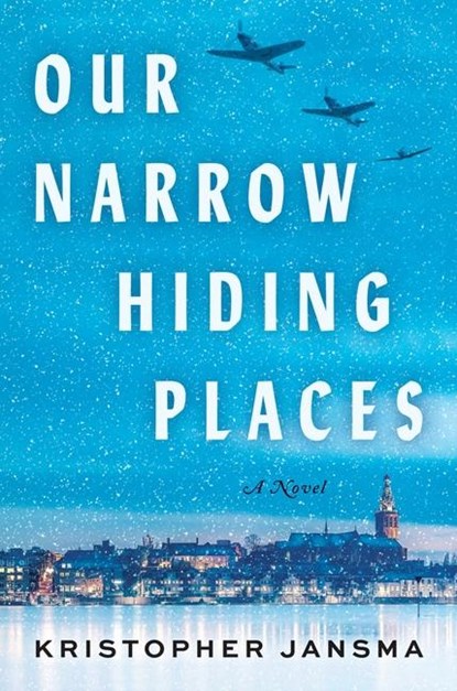 Our Narrow Hiding Places, Kristopher Jansma - Gebonden - 9780063352896