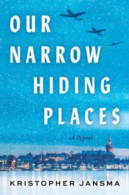 Our Narrow Hiding Places, Kristopher Jansma - Ebook - 9780063352919