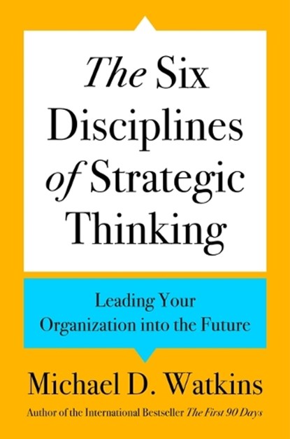Six Disciplines of Strategic Thinking, Michael D. Watkins - Gebonden - 9780063357969