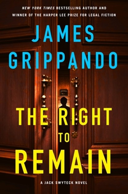 The Right to Remain, James Grippando - Gebonden - 9780063358119