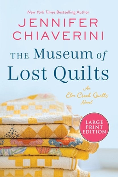 The Museum of Lost Quilts: An ELM Creek Quilts Novel, Jennifer Chiaverini - Gebonden - 9780063359789