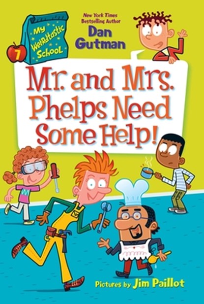 My Weirdtastic School #7: Mr. and Mrs. Phelps Need Some Help!, Dan Gutman - Paperback - 9780063373877